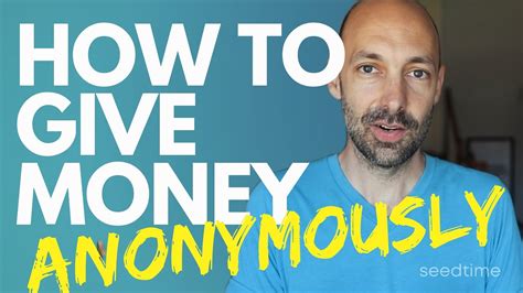 how to give someone money anonymously.